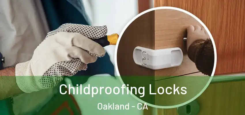  Childproofing Locks Oakland - CA