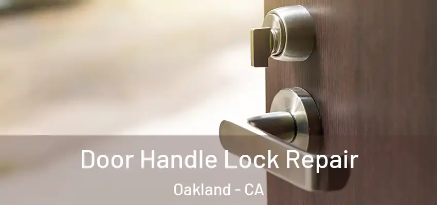  Door Handle Lock Repair Oakland - CA