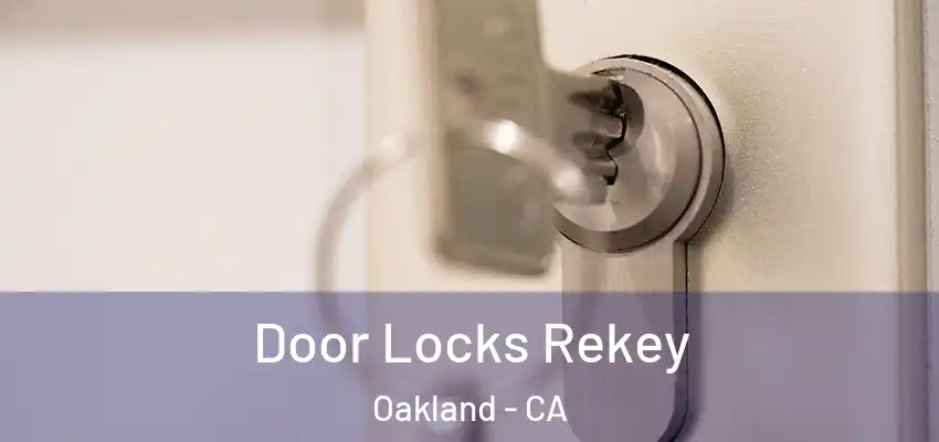  Door Locks Rekey Oakland - CA
