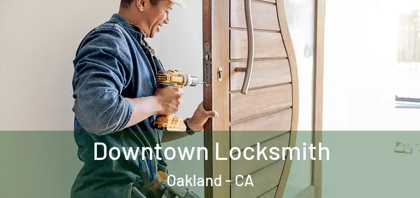  Downtown Locksmith Oakland - CA