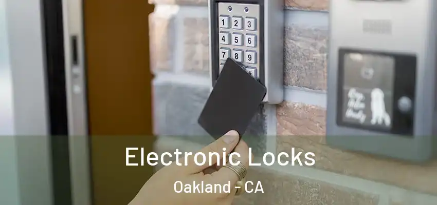  Electronic Locks Oakland - CA
