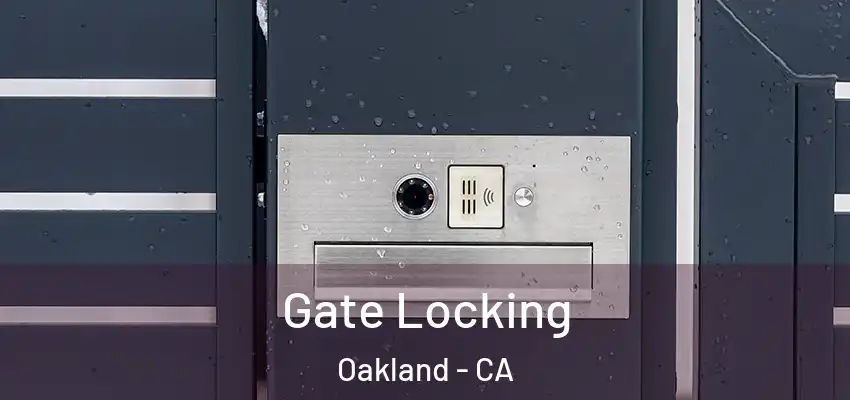  Gate Locking Oakland - CA
