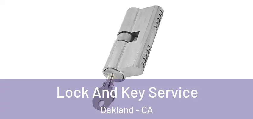  Lock And Key Service Oakland - CA