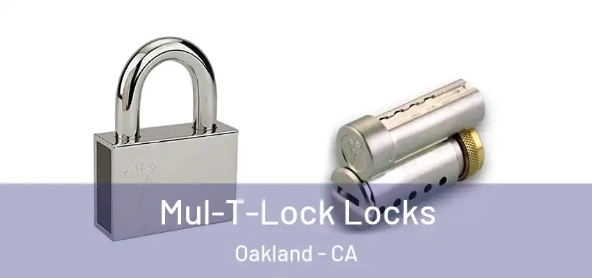  Mul-T-Lock Locks Oakland - CA