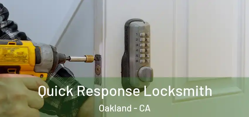  Quick Response Locksmith Oakland - CA