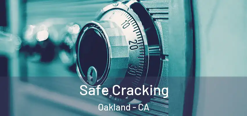  Safe Cracking Oakland - CA